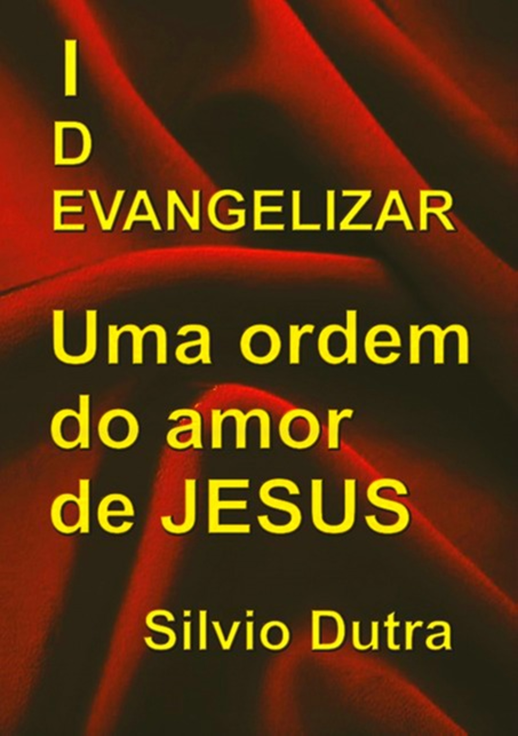 Evangelizar – Uma Ordem Do Amor De Jesus