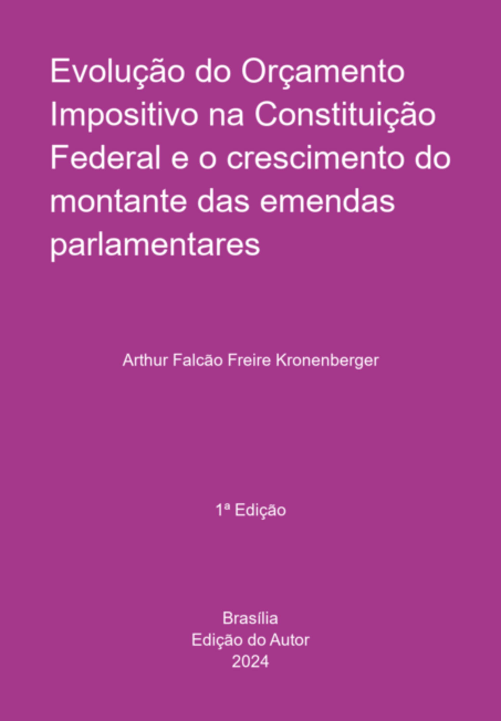 Evolução Do Orçamento Impositivo Na Constituição Federal E O Crescimento Do Montante Das Emendas Parlamentares