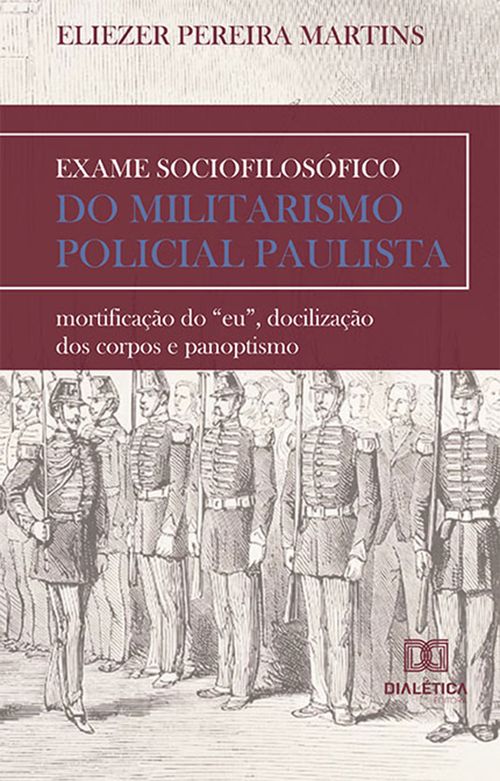 Exame sociofilosófico do militarismo policial paulista