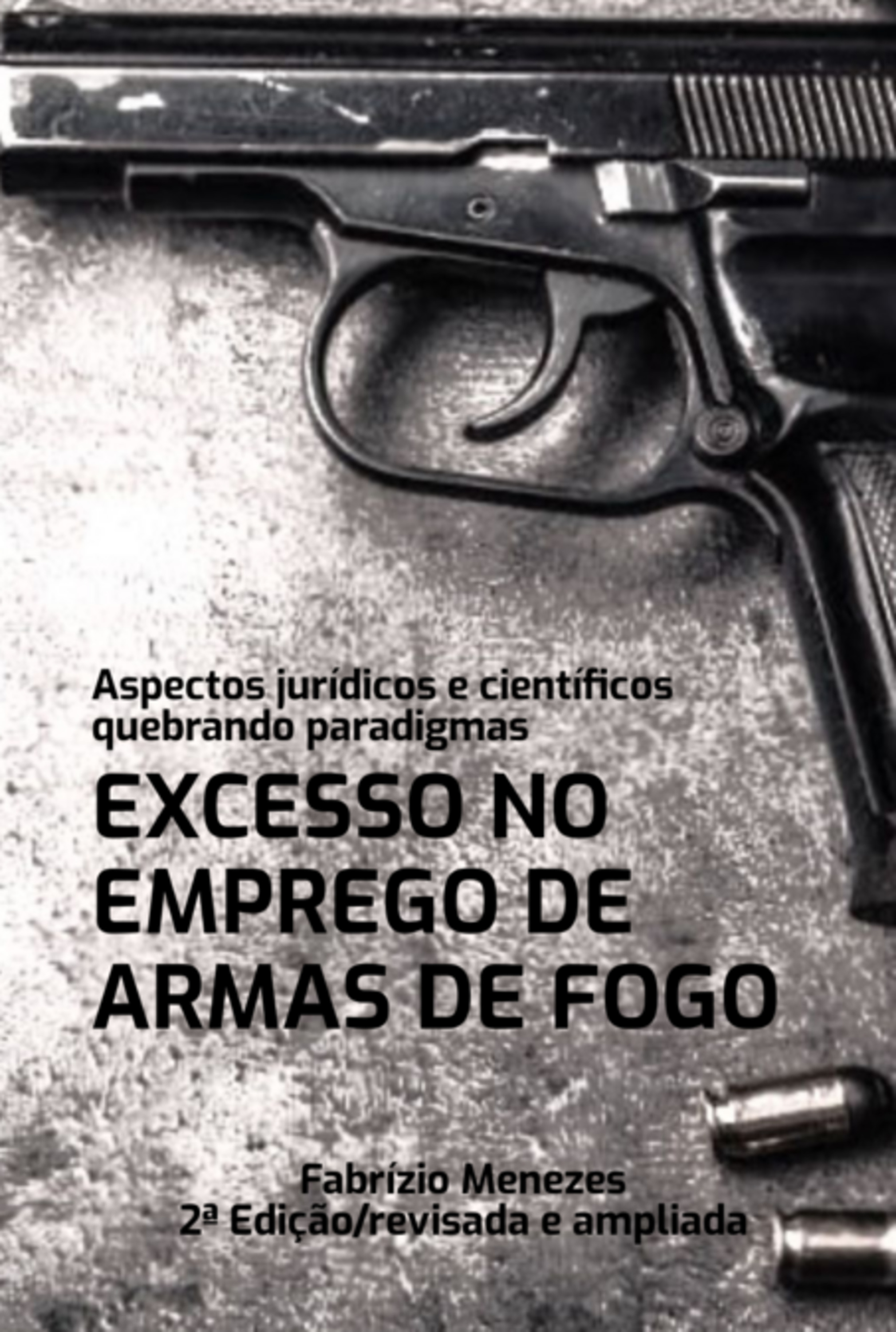 Excesso No Emprego De Armas De Fogo