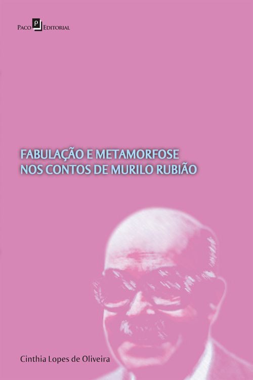 Fabulação e Metamorfose nos Contos de Murilo Rubião