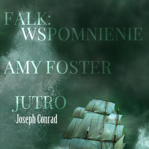 Falk: wspomnienie, Amy Foster, Jutro