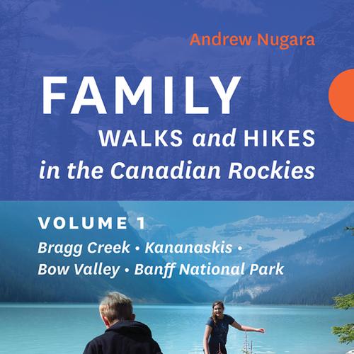 Family Walks and Hikes in the Canadian Rockies - Volume 1