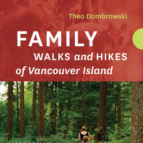 Family Walks and Hikes of Vancouver Island — Volume 2: Nanaimo North to Strathcona Park