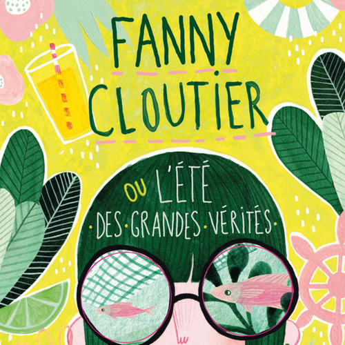 Fanny Cloutier tome 3: L'été des grandes vérités