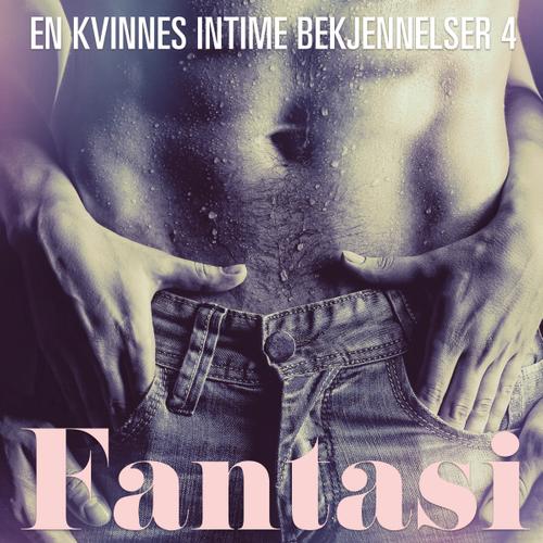 Fantasi - en kvinnes intime bekjennelser 4