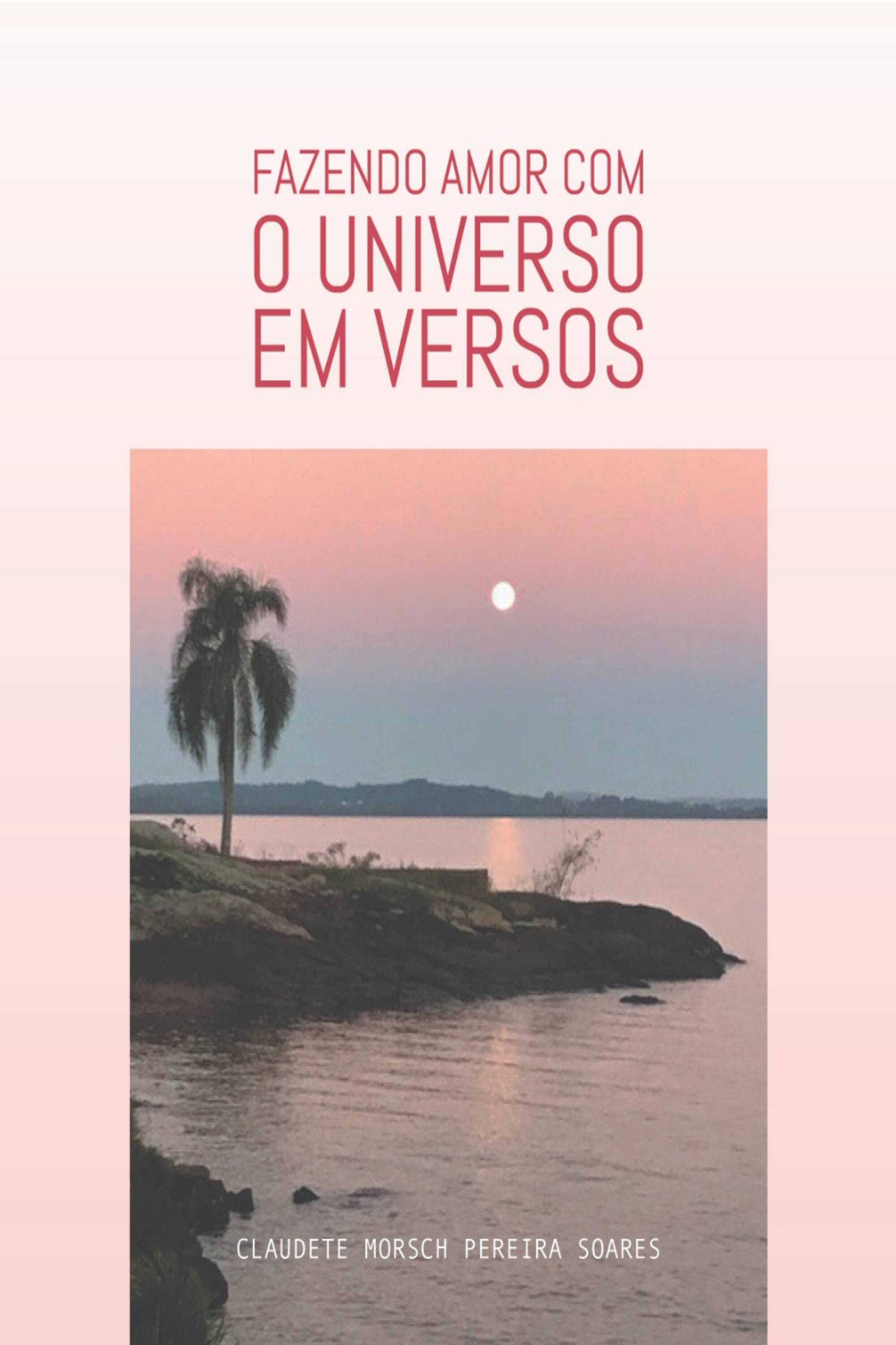 FAZENDO AMOR COM O UNIVERSO EM VERSOS