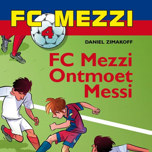 FC Mezzi 4 - FC Mezzi ontmoet Messi