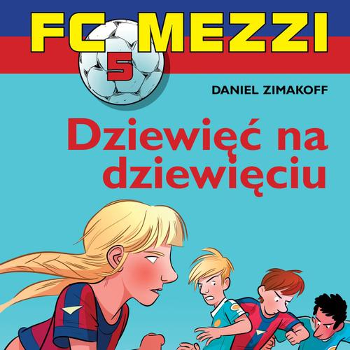 FC Mezzi 5 - Dziewięć na dziewięciu