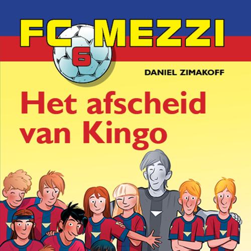 FC Mezzi 6 - Het afscheid van Kingo