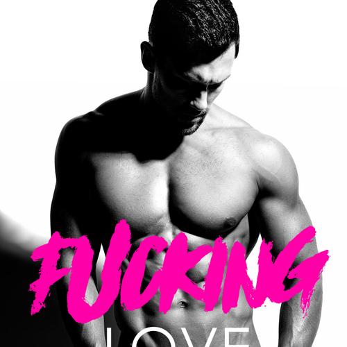 F*ck*ng Love, Tome 4 : For Pleasure