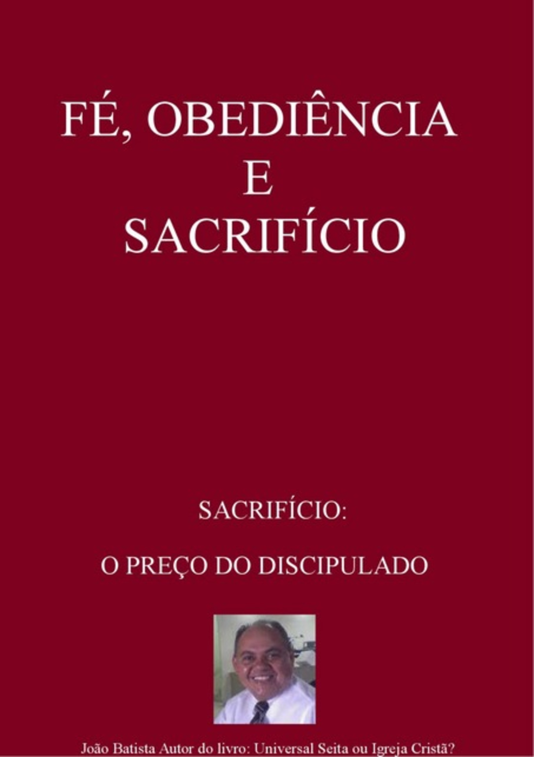 Fé, Obediência E Sacrifício