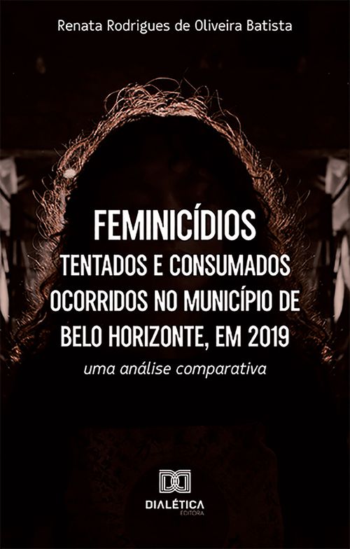 Feminicídios tentados e consumados ocorridos no Município de Belo Horizonte, 2019
