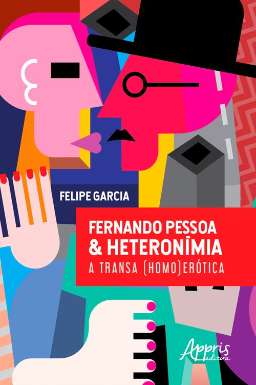 FERNANDO PESSOA & HETERONÍMIA: A TRANSA (HOMO)ERÓTICA