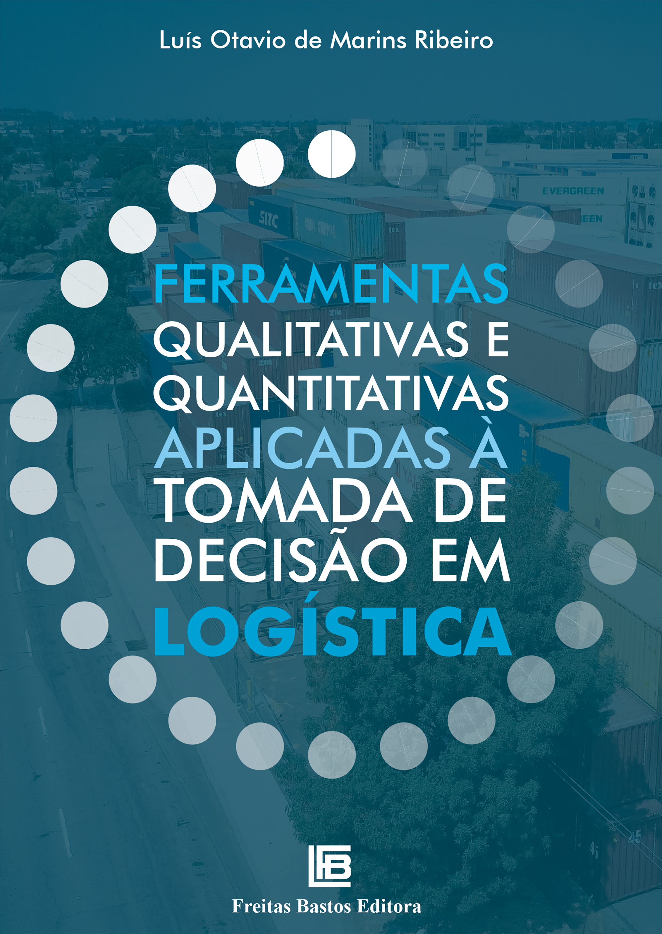 Ferramentas Qualitativas e Quantitativas Aplicadas à Tomada de Decisão em Logística