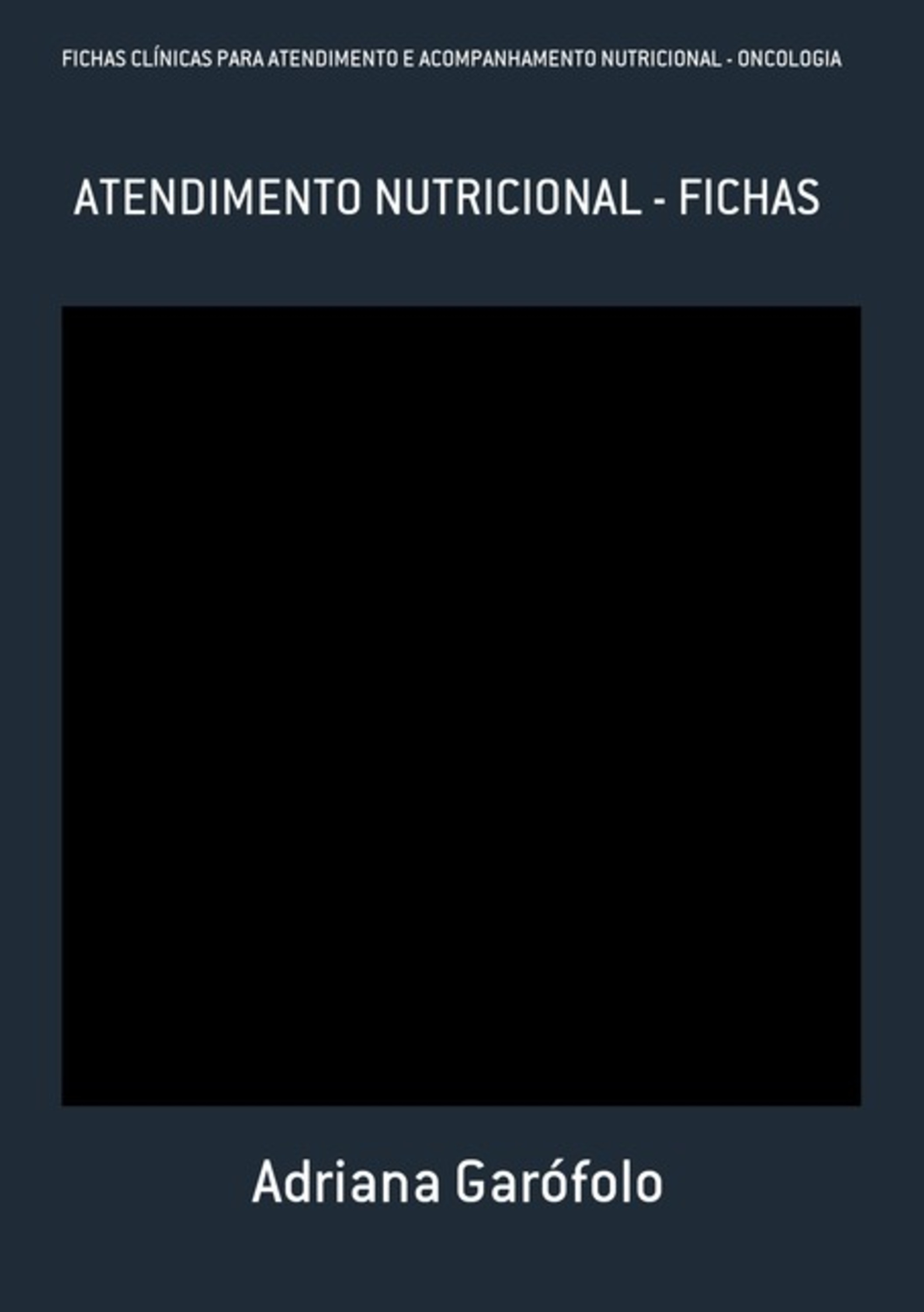 Fichas Clínicas Para Atendimento E Acompanhamento Nutricional - Oncologia