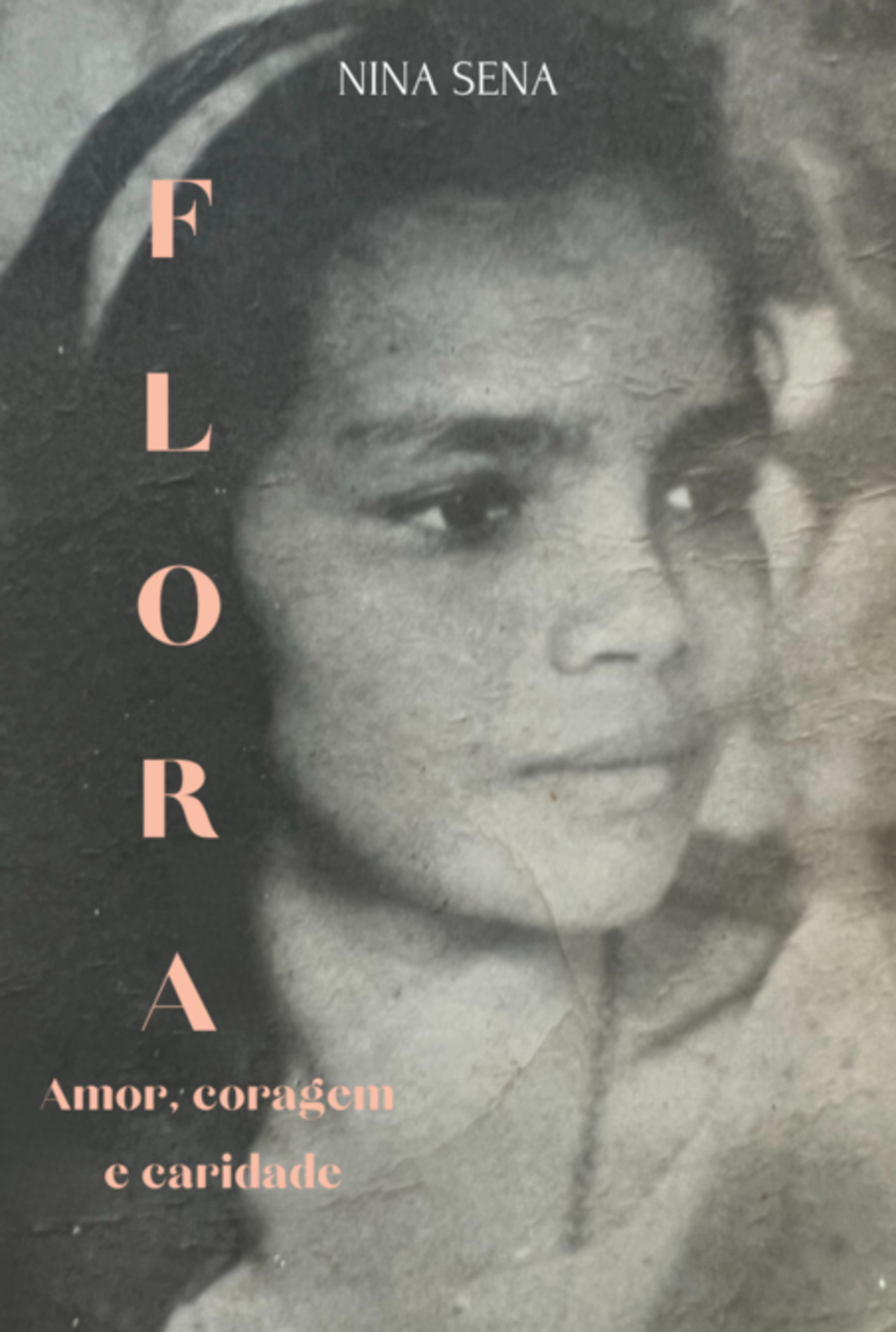 Flora: Amor, Coragem E Caridade