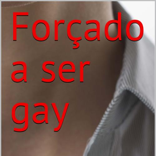 Forçado a ser gay