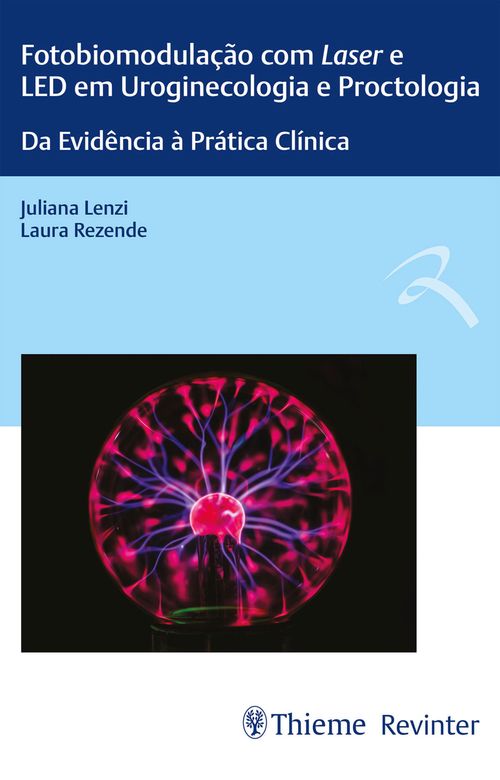 Fotobiomodulação com Laser e LED em Uroginecologia e Proctologia