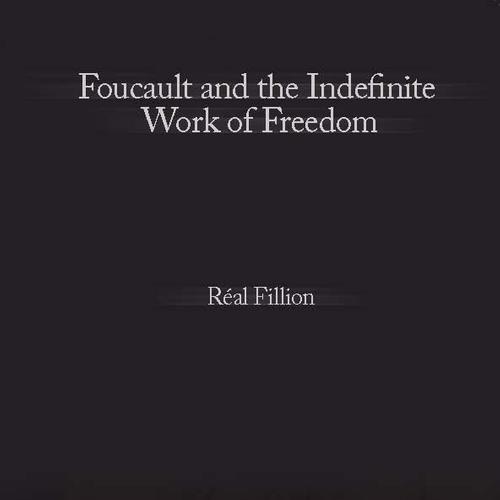 Foucault and the Indefinite Work of Freedom