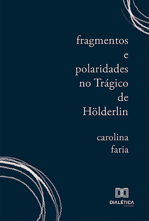 Fragmentos e Polaridades no Trágico de Hölderlin