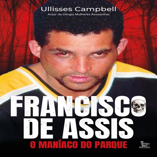 Francisco de Assis: O maníaco do parque