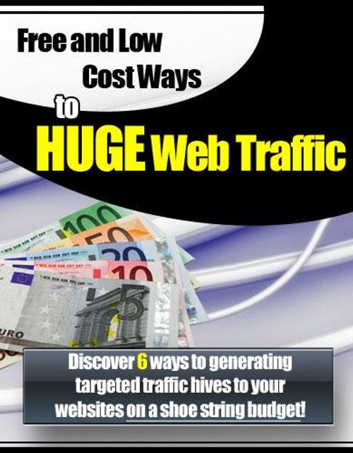Free and Low Cost Ways To Huge Web Traffic