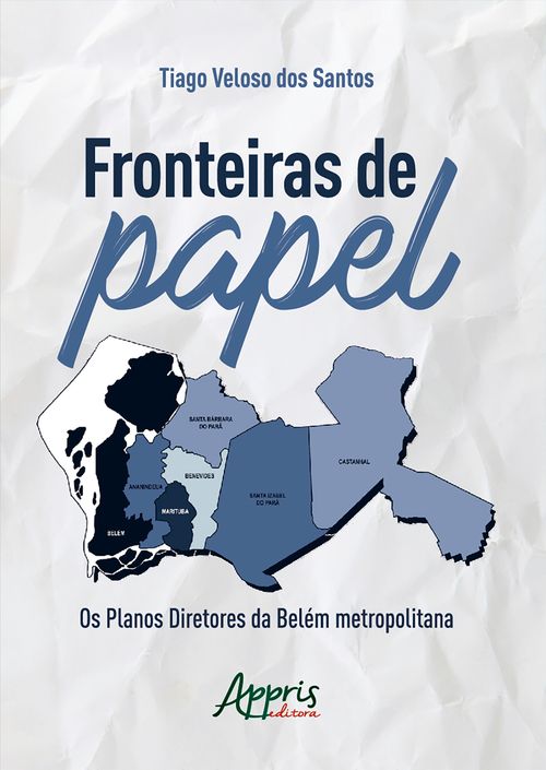 Fronteiras de Papel: Os Planos Diretores da Belém Metropolitana
