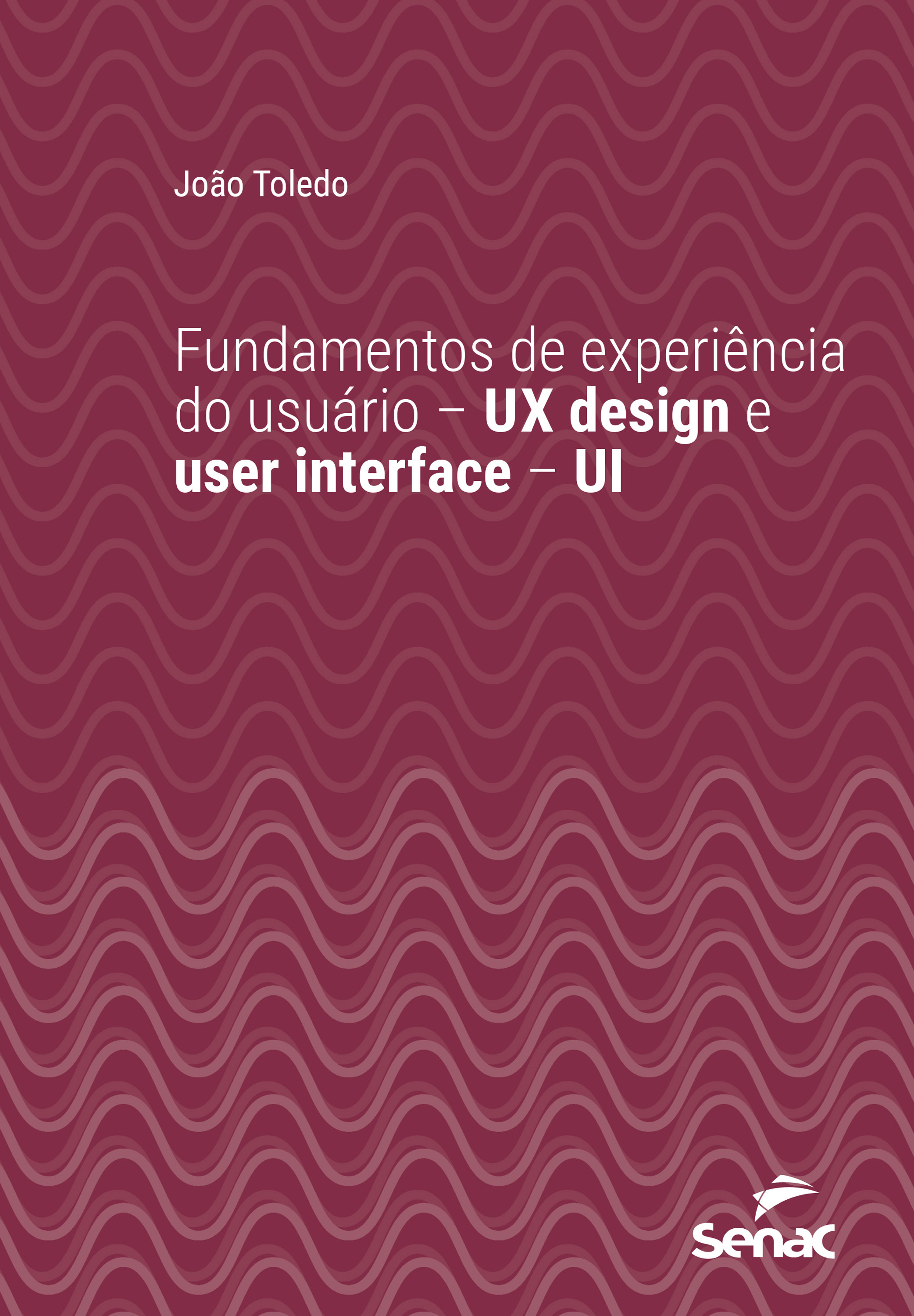 Fundamentos de experiência do usuário – UX design e user interface – UI