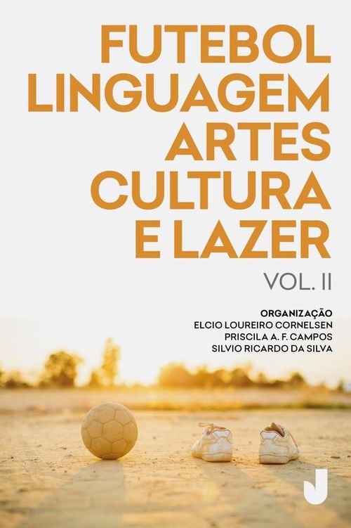 Futebol, linguagem, artes, cultura e lazer - volume II