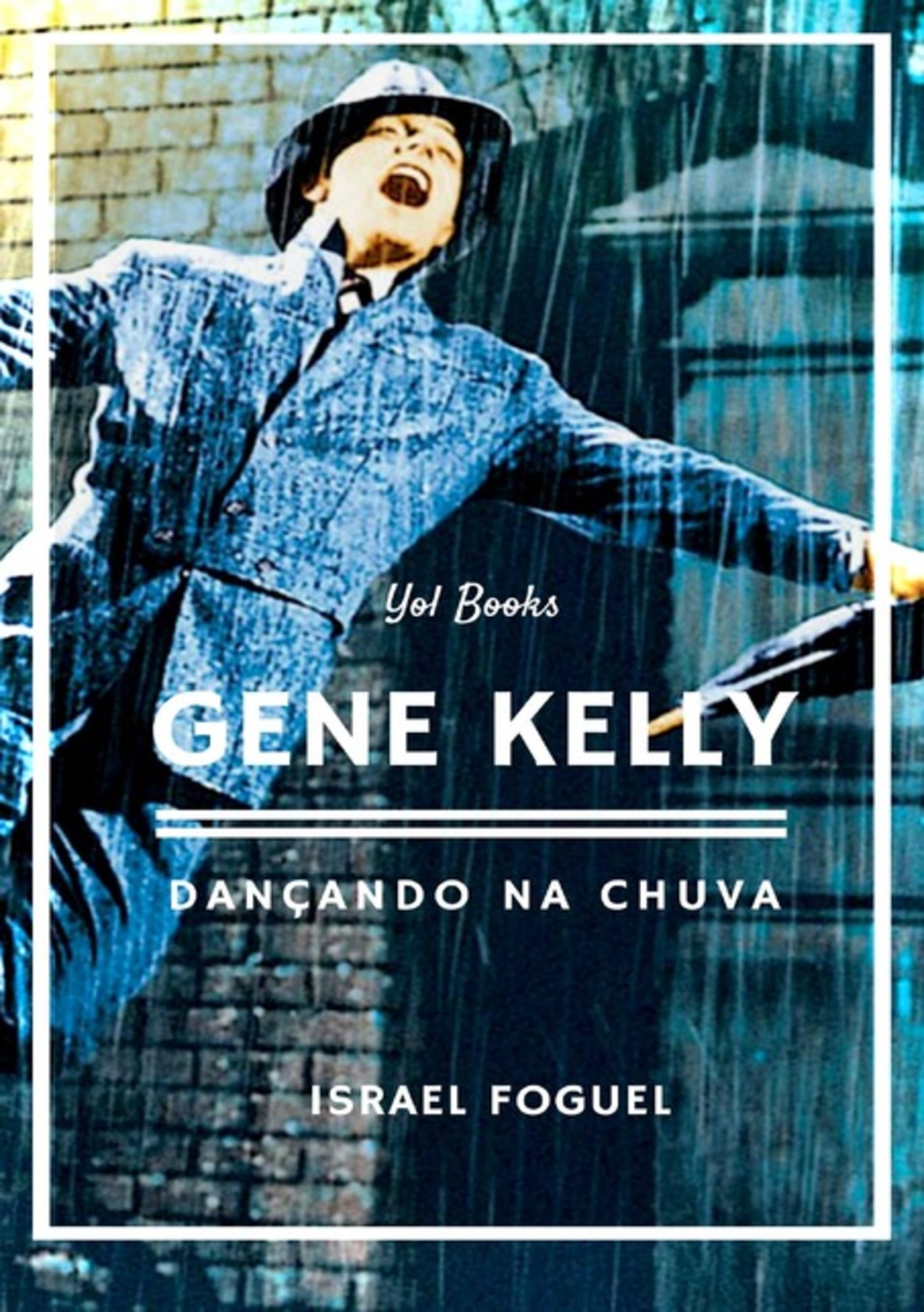 Gene Kelly: Dançando Na Chuva