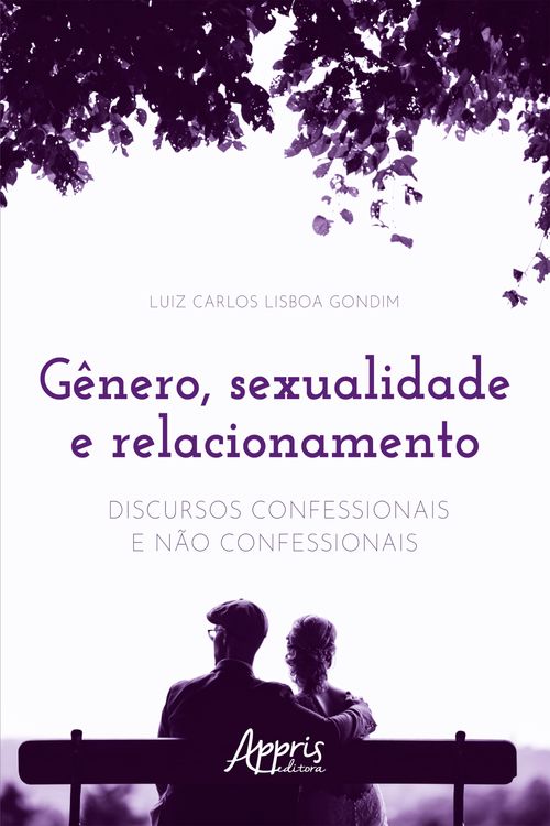 Gênero, Sexualidade e Relacionamento: Discursos Confessionais e Não Confessionais