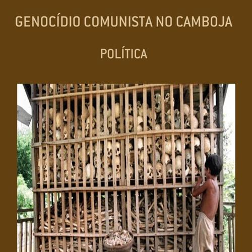 GENOCÍDIO COMUNISTA NO CAMBOJA