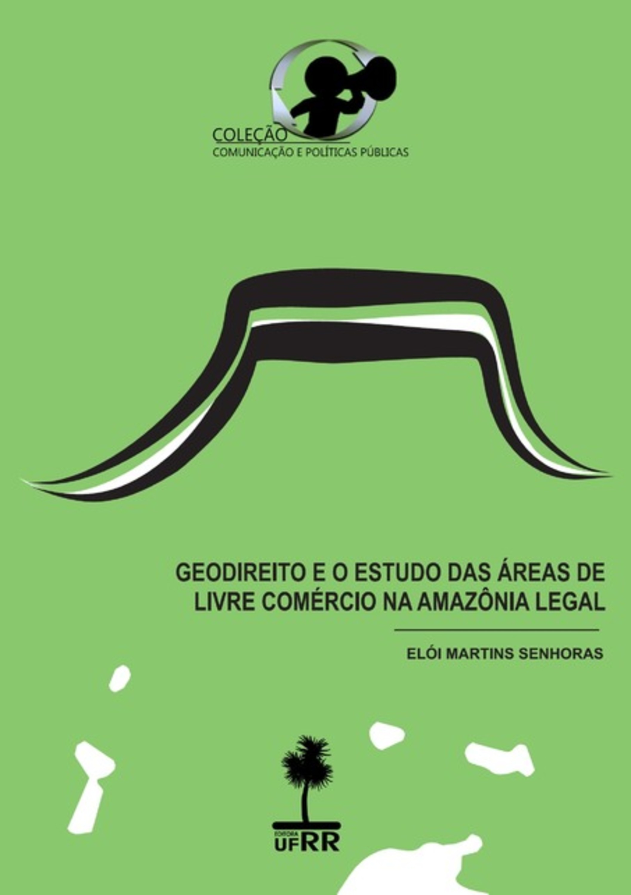 Geodireito E O Estudo Das Áreas De Livre Comércio Na Amazônia Legal