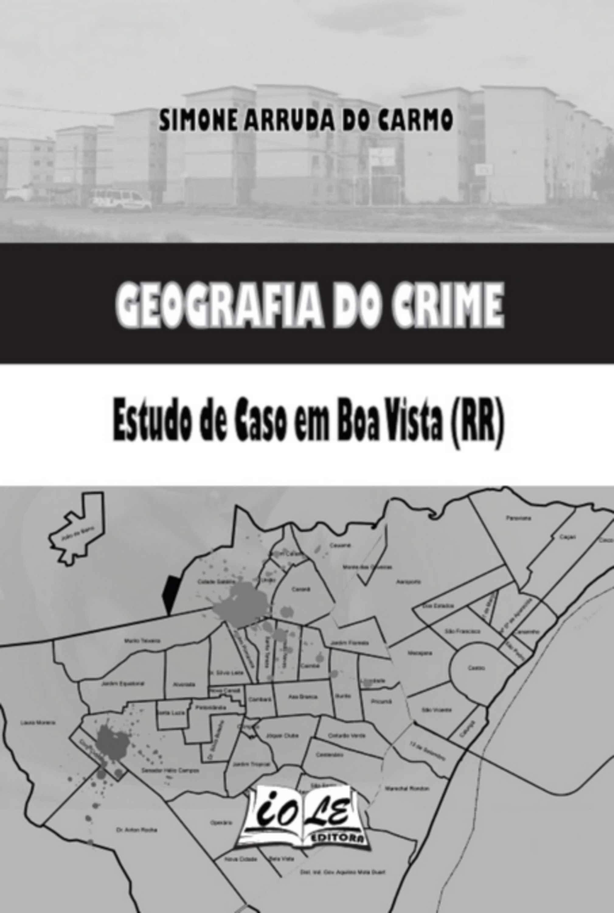 Geografia Do Crime: Estudo De Caso Em Boa Vista (rr)