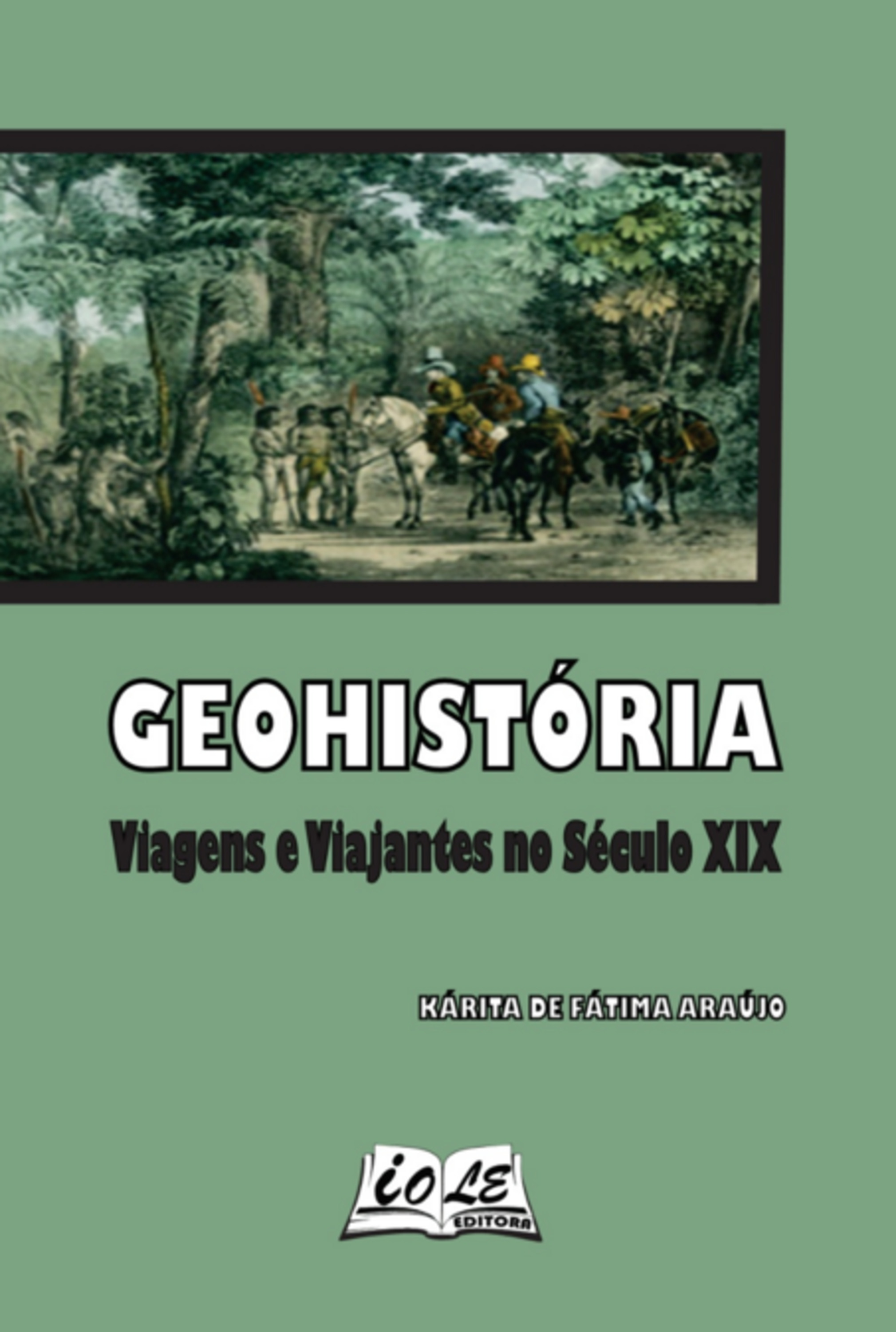 Geohistória: Viagens E Viajantes No Século Xix