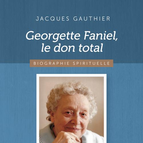 Georgette Faniel, le don total