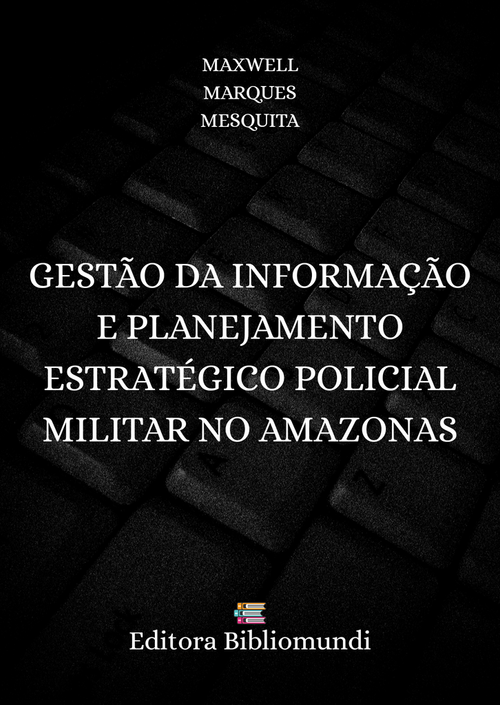 GESTÃO DA INFORMAÇÃO E PLANEJAMENTO ESTRATÉGICO POLICIAL MILITAR NO AMAZONAS