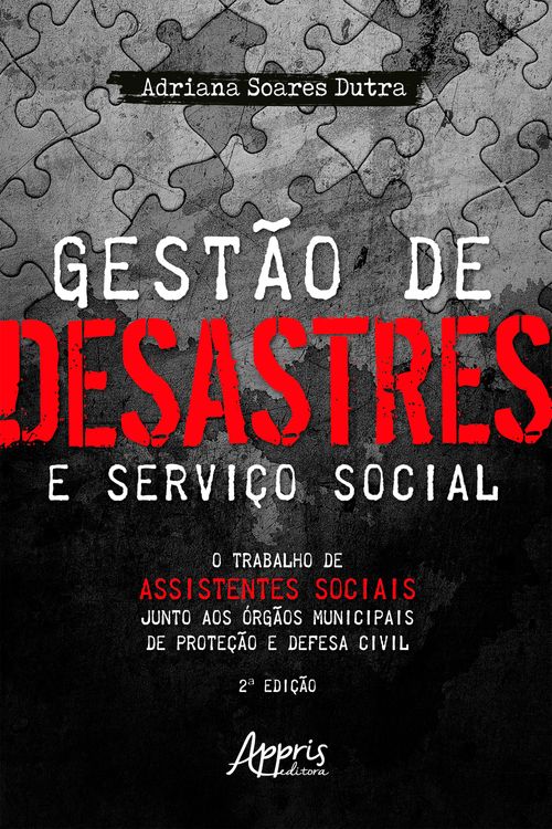 Gestão de Desastres e Serviço Social: o Trabalho de Assistentes Sociais Junto aos Órgãos Municipais de Proteção e Defesa Civil