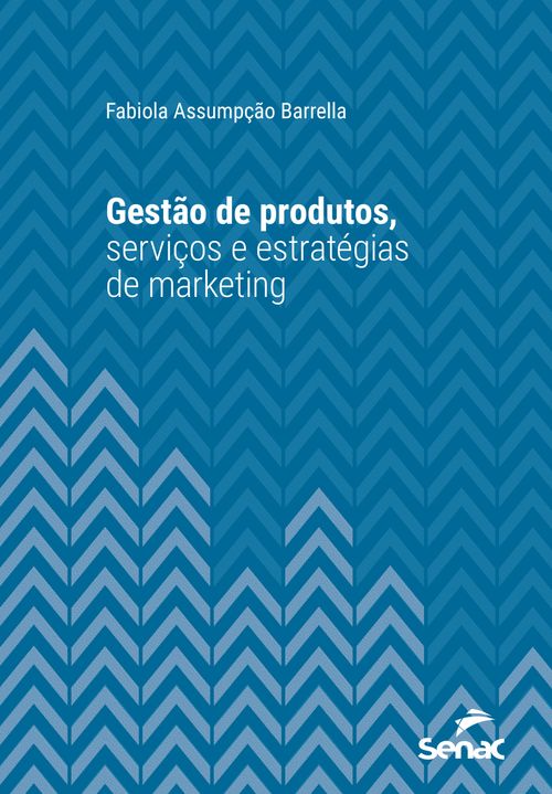 Gestão de produtos, serviços e estratégias de marketing