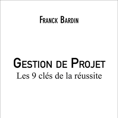 Gestion de Projet - Les 9 clés de la réussite