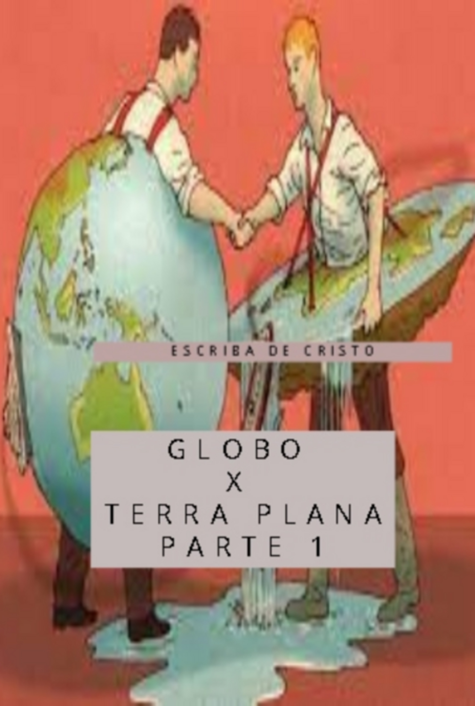 Globo X Terra Plana - Volume 1