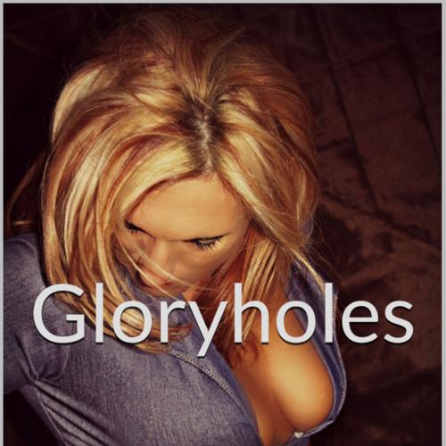 Gloryholes