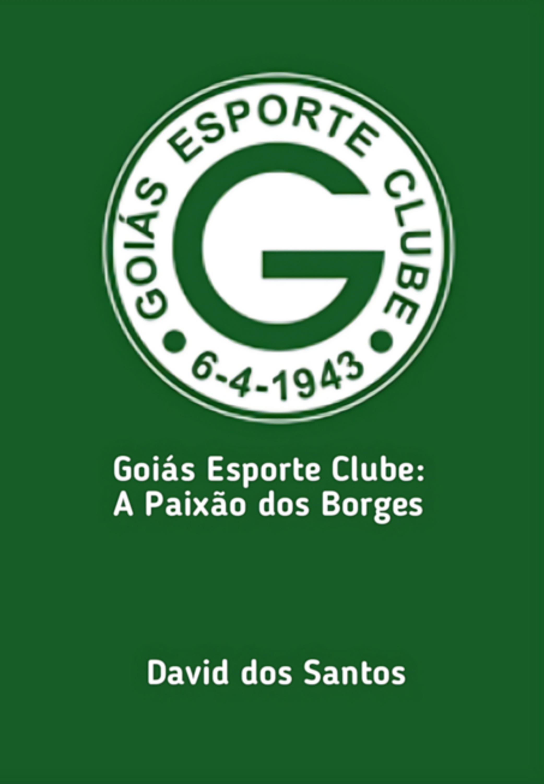 Goiás Esporte Clube: A Paixão Dos Borges