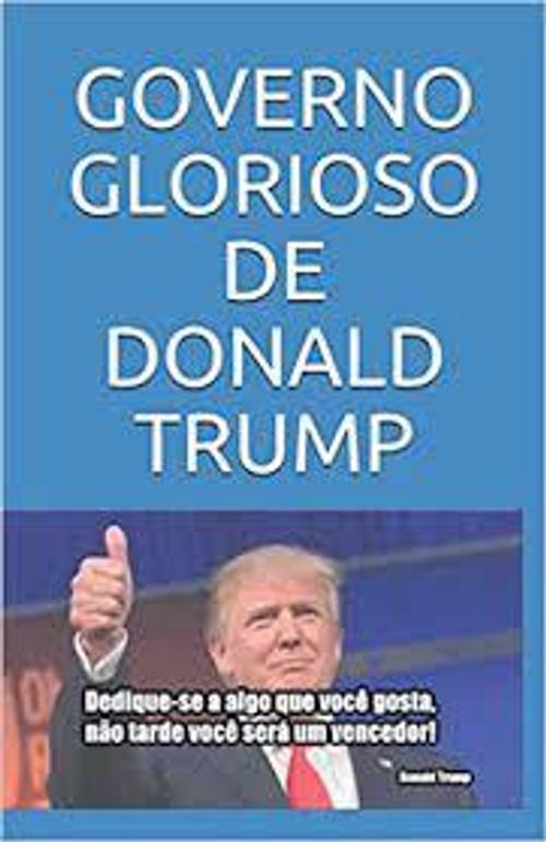 GOVERNO GLORIOSO DE DONALD TRUMP