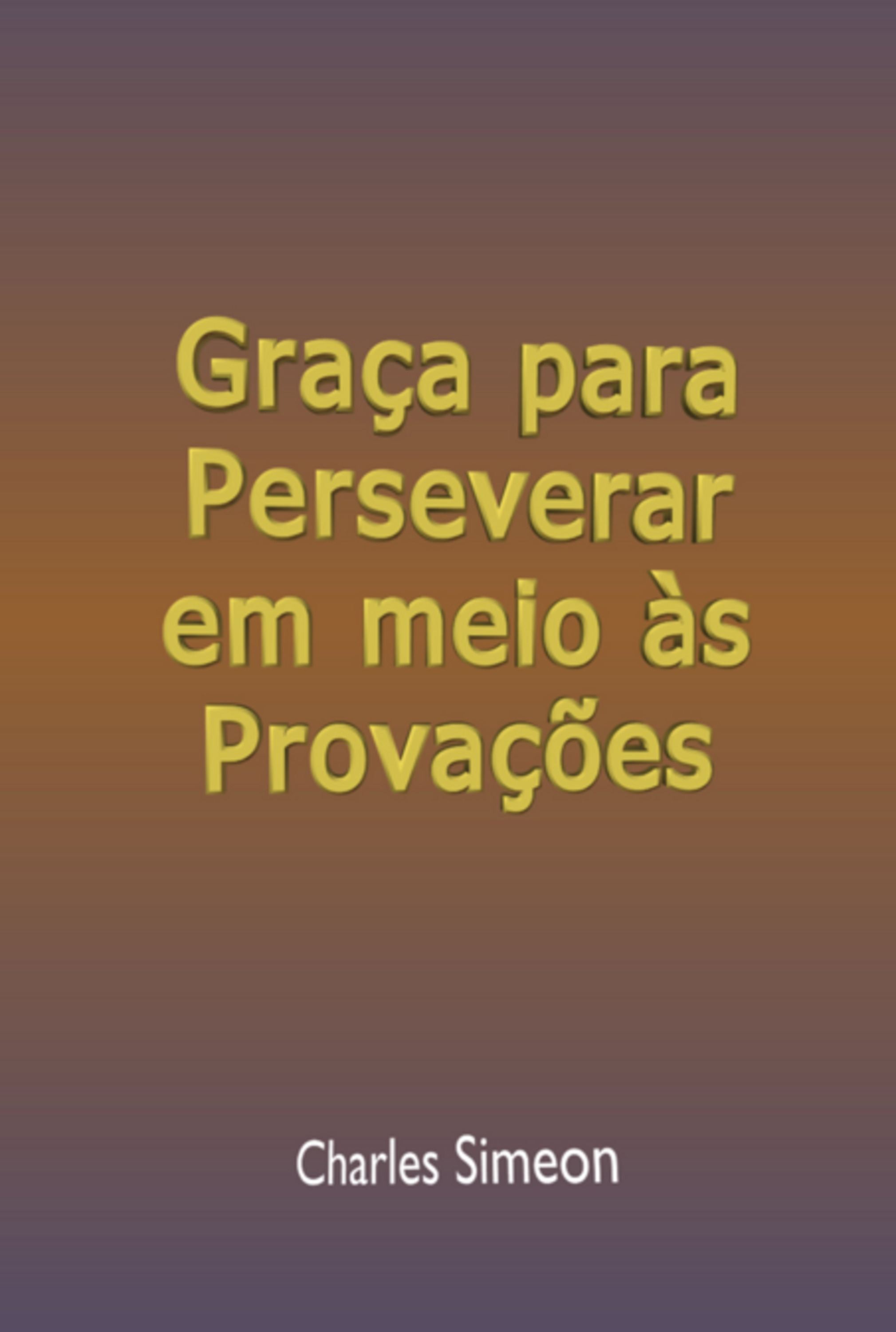 Graça Para Perseverar Em Meio Às Provações