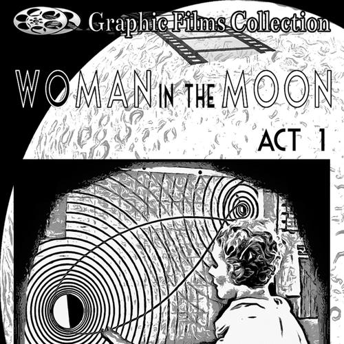 Graphic Films Collection - woman in the moon – act 1