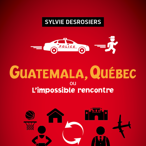 Guatemala, Québec ou L'impossible rencontre