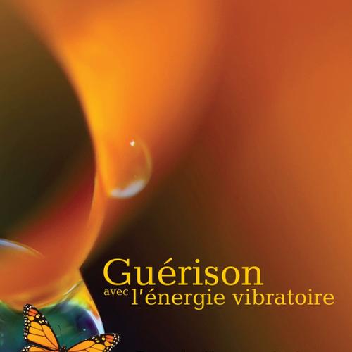 Guérison avec l’énergie vibratoire