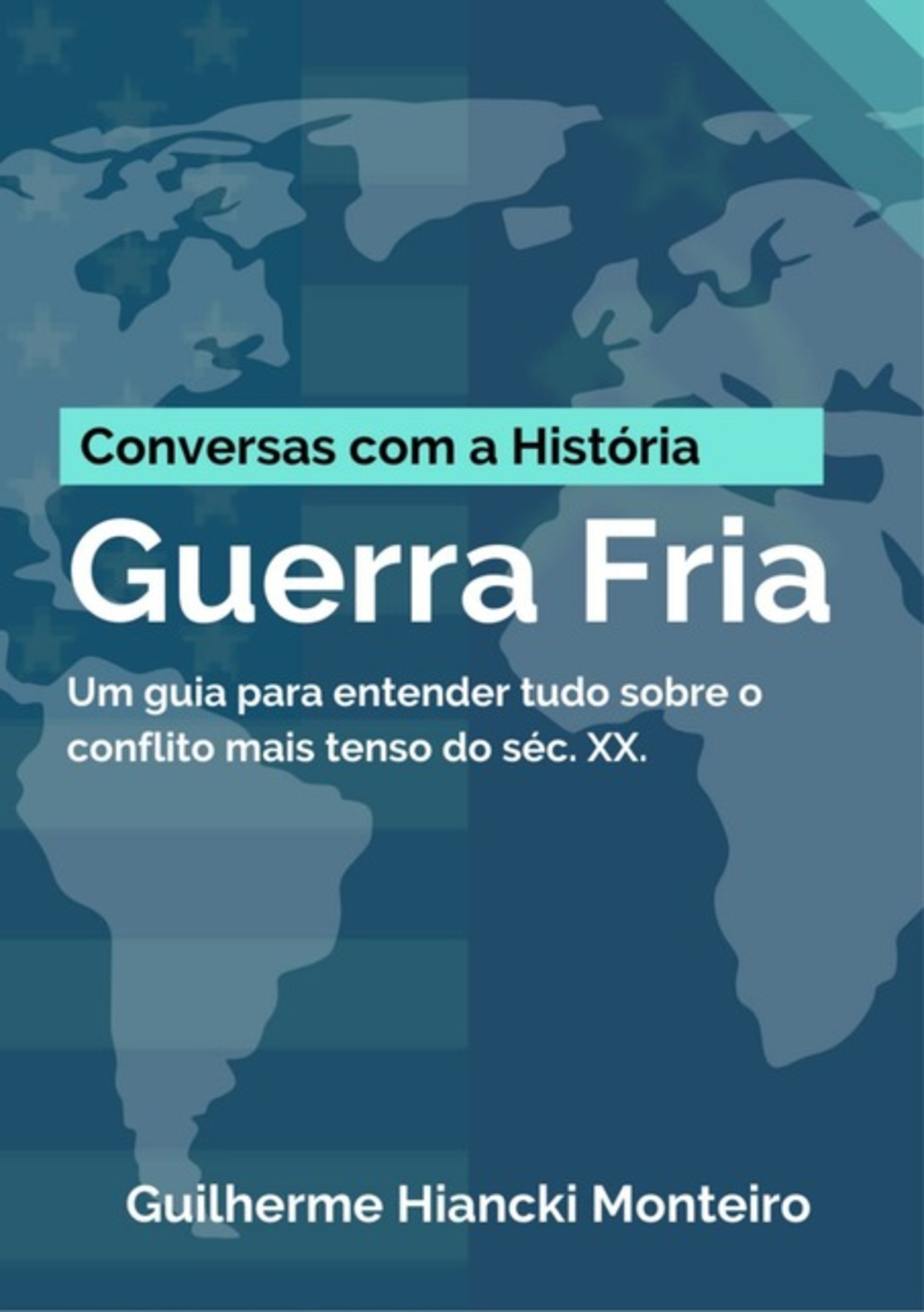 Guerra Fria:um Guia Para Entender Tudo Sobre O Conflito Mais Tenso Do Séc. Xx.